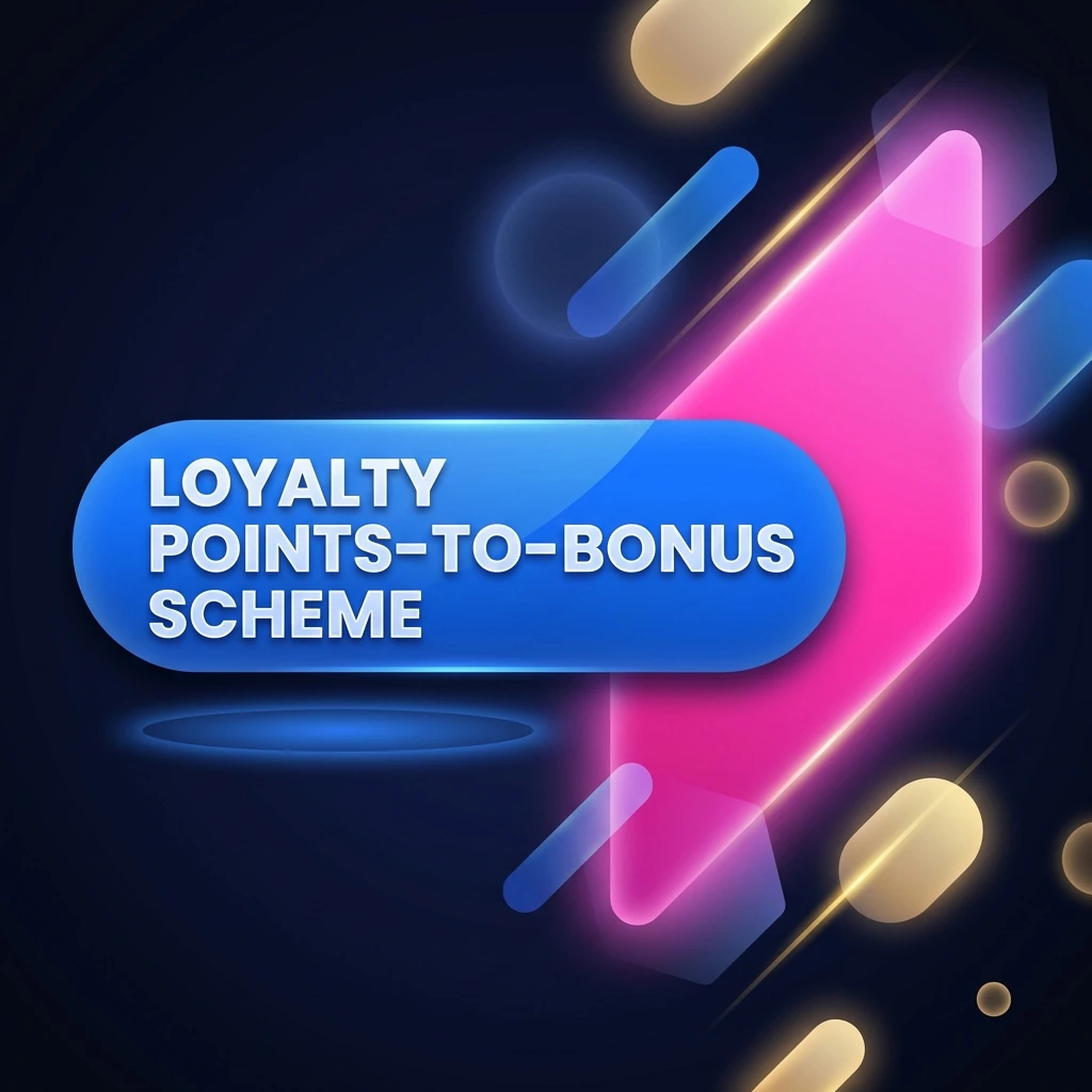 Loyalty Points-to-Bonus Scheme